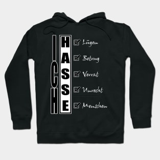 ICH HASSE Lügen Betrug Verrat Unrecht Menschen sw Hoodie